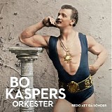 Bo Kaspers Orkester - Redo Att GÃ¥ SÃ¶nder