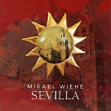 Mikael Wiehe - Sevilla