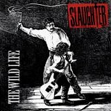 Slaughter - The Wild Life