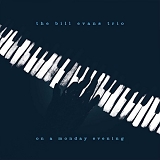 Bill Evans Trio - On a Monday Evening
