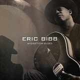 Eric Bibb - Migration Blues