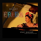 Starr Parodi - The Heart Of Frida