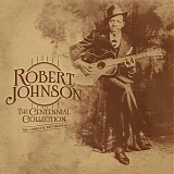 Robert Johnson - The Centennial Collection