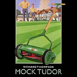 Richard Thompson - Mock Tudor
