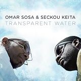 Omar Sosa & Seckou Keita - Transparent Water