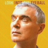 Byrne, David (David Byrne) - Look Into The Eyeball