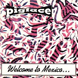 Pigface - Welcome To Mexico... Asshole