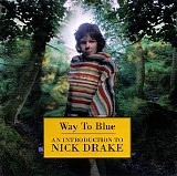 Nick Drake - Way to Blue: An Introduction to Nick Drake