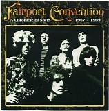 Fairport Convention - A Chronicle Of Sorts 1967-1969