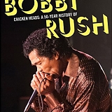 Bobby Rush - Chicken Heads: A 50-Year History Of Bobby Rush (4CD Set)
