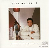 Bill Withers - Watching You Watching Me