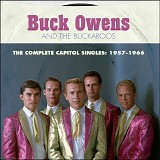 Buck Owens And His Buckaroos - The Complete Capitol Singles: 1957-1966