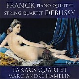 Takács Quartet - Franck: Piano Quintet; Debussy: String Quartet