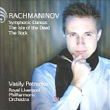 Royal Liverpool Philharmonic Orchestra / Vasily Petrenko - Rachmaninov: Symphonic Dances, The Isle of the Dead, The Rock