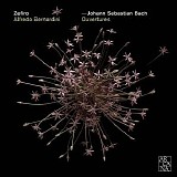 Ensemble Zefiro / Alfredo Bernardini - Bach: Ouvertures