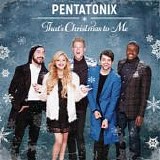 Pentatonix - That's Christmas To Me