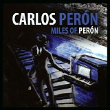 Carlos Peron - Miles Of Peron
