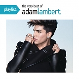 Adam Lambert - Playlist: The Very Best Of Adam Lambert