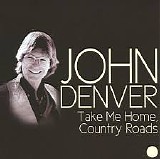 John Denver - Take Me Home, Country Roads