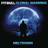 Pitbull - Global Warming: Meltdown