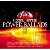 Various Artists - Bigger, Better Power Ballads II