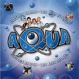 Aqua - Cartoon Heroes-The Best Of Aqua