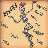 Kanary - Only Dead Fish Go With The Current