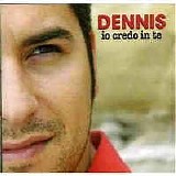 Dennis - Io Credo In Te