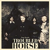 Troubled Horse - Step Inside