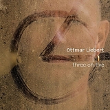Ottmar Liebert + Luna Negra - Three-Oh-Five