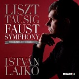 István Lajkó - Liszt: Faust Symphony, S. 108