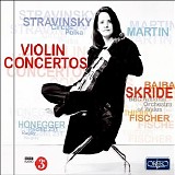 Baiba Skride / BBC National Orchestra of Wales / Tierry Fischer - Stravinsky, Martin & Honegger: Violin Concertos & Orchestral Works