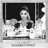 Ariana Grande - Dangerous Woman (Deluxe Edition)