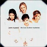 Point Of Grace - The Making Of ... Life Love & Other Mysteries