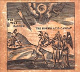 The Tear Garden - The Brown Acid Caveat