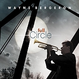 Wayne Bergeron - Full Circle
