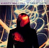 Kirsty MacColl - Titanic Days