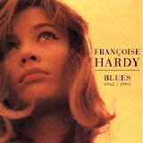 FranÃ§oise Hardy - Blues 1962 / 1993