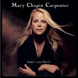 Mary Chapin Carpenter - time*sex*love*
