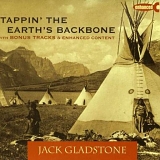 Jack Gladstone - Tappin the Earths Backbone