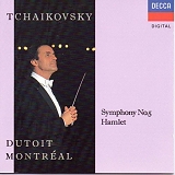 Dutoit Montreal - Symphony No. 5 ; Hamlet, Fantasy Overture