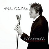 Paul Young - Rock Swings
