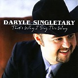 Daryle Singletary - That's Why I Sing This Way