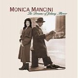 Monica Mancini - The Dreams Of Johnny Mercer