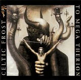 Celtic Frost - To Mega Therion