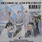 Heaven 17 - Penthouse And Pavement