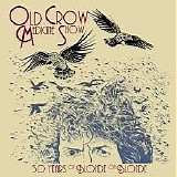 Old Crow Medicine Show - 50 Years Of Blonde On Blonde