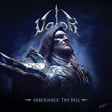 Valor - Arrogance: The Fall
