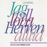 Various artists - Jag vill lova Herren alltid - LovsÃ¥ng
