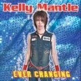 Kelly Mantle - Ever Changing